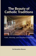 The Beauty of Catholic Traditions