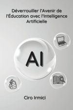Déverrouiller l'Avenir de l'Éducation avec l'Intelligence Artificielle