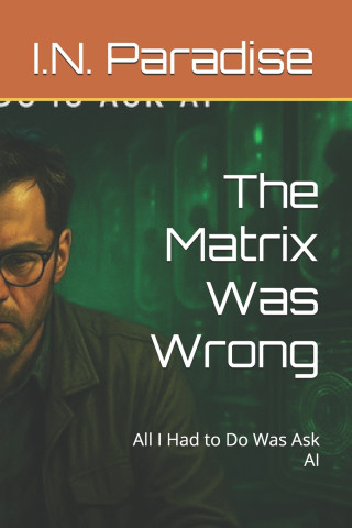 The Matrix Was Wrong