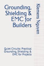 Grounding, Shielding & EMC for Builders