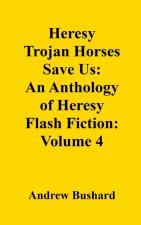Heresy Trojan Horses Save Us