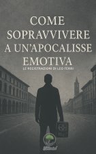 Come sopravvivere a un'apocalisse emotiva