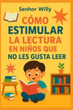 Cómo Estimular la Lectura en Niños que No Les Gusta Leer