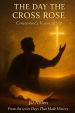 The Day the Cross Rose