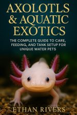 Axolotls & Aquatic Exotics