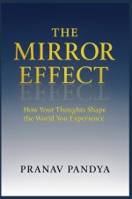 THE MIRROR EFFECT How Your Thoughts Shape the World You Experience