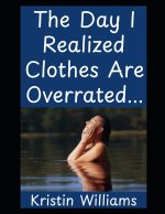 The Day I Realized Clothes Are Overrated...