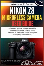 Nikon Z8 Mirrorless Camera User Guide