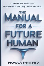 THE MANUAL FOR A FUTURE HUMAN