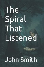 The Spiral That Listened