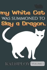 My white cat was summoned to slay a dragon. 1