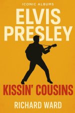 Iconic Albums - Elvis Presley - Kissin' Cousins