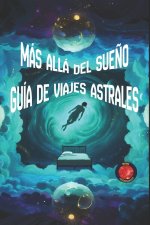 Más Allá del Sueño Guía de Viajes Astrales
