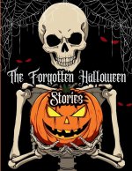 The Forgotten Halloween Stories