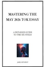 Mastering the May 2026 TOK Essay