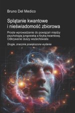 Splątanie kwantowe i nieświadomość zbiorowa. Drugie, znacznie powiększone wydanie.