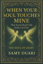 When Your Soul Touches Mine