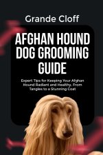 AFGHAN HOUND DOG GROOMING GUIDE