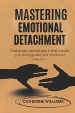 MASTERING EMOTIONAL DETACHMENT