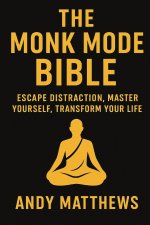 The Monk Mode Bible