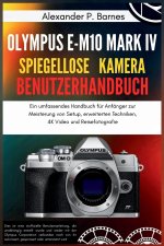 Olympus E-M10 Mark IV Spiegellose Kamera Benutzerhandbuch