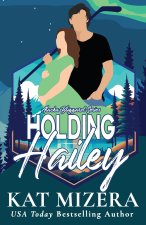 Holding Hailey (Alaska Blizzard, Book 2)