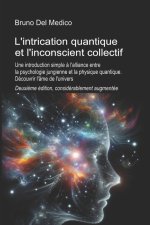 L'intrication quantique et l'inconscient collectif. Deuxième édition, considérablement aug-mentée