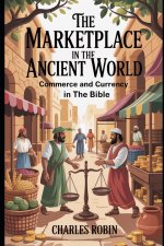 THE MARKETPLACE IN THE ANCIENT WORLD