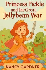 Princess Pickle and the Great Jellybean War