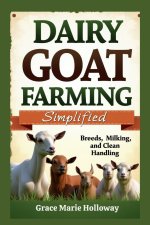 Dairy Goat Farming Simplified