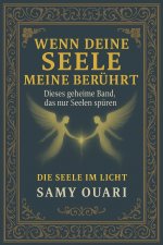 Wenn deine Seele meine berührt