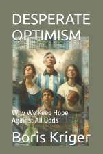 DESPERATE OPTIMISM