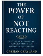 The Power of Not Reacting