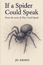 If a Spider Could Speak
