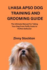 LHASA APSO DOG TRAINING AND GROOMING GUIDE