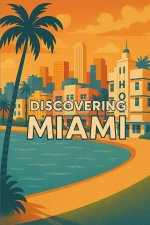 Discovering Miami