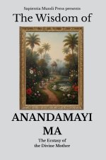The Wisdom of Anandamayi Ma