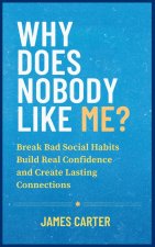 Why Does Nobody Like Me?