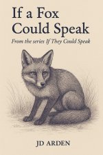 If a Fox Could Speak