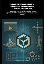 Mastering unity engine for game development