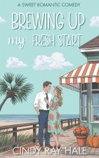 Brewing Up My Fresh Start