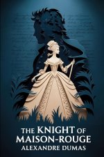 The Knight of Maison-Rouge
