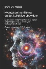 Kvantesammenfiltring og det kollektive ubevidste. Anden, betydeligt udvidede udgave.