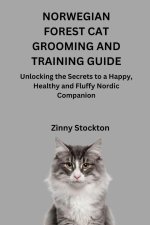 NORWEGIAN FOREST CAT GROOMING AND TRAINING GUIDE