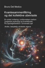 Kvantesammenfiltring og det kollektive ubevisste. Andre, betydelig utvidede utgave
