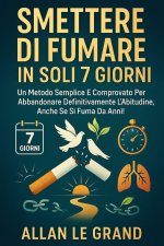 SMETTERE DI FUMARE IN SOLI 7 GIORNI