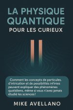 LA PHYSIQUE QUANTIQUE POUR LES CURIEUX