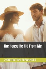 The House He Hid From Me