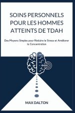 SOINS PERSONNELS POUR LES HOMMES ATTEINTS DE TDAH