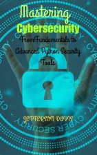 Mastering Cybersecurity